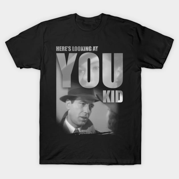 Here's Looking At You, Kid T-Shirt by kostjuk